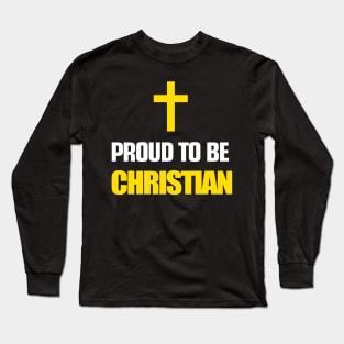 Proud To Be Christian Long Sleeve T-Shirt